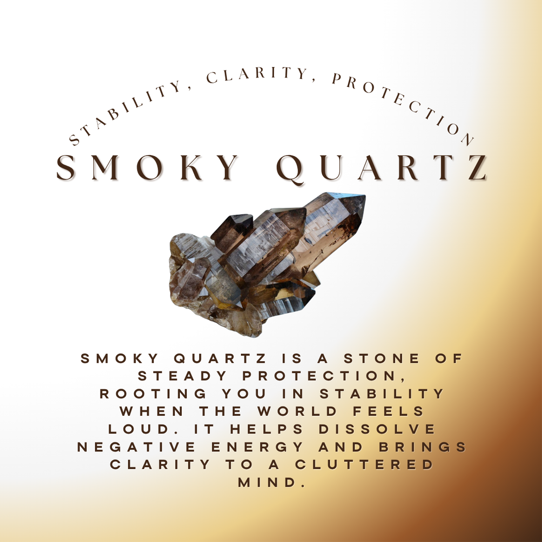 Smoky Quartz info graphic reading "Stability, Clarity, Protection," describing the stone as steady protection that roots you in stability and clears mental fog